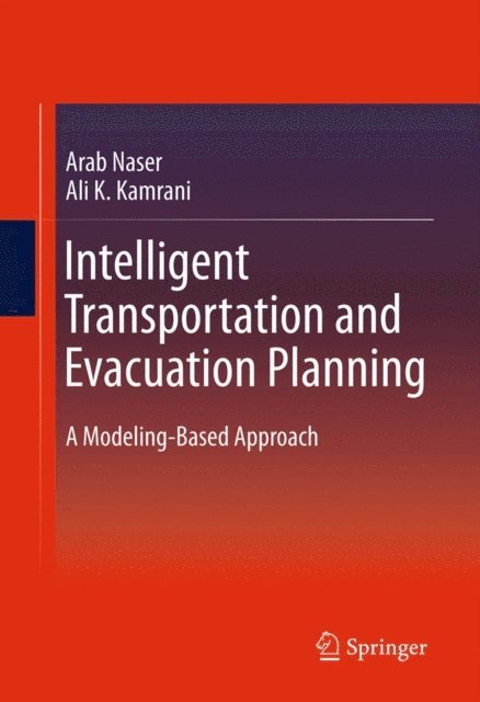 Ali K. Kamrani, Arab Naser - Intelligent Transportation and Evacuation Planning, E-bok