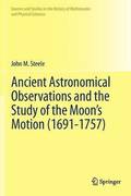 Ancient Astronomical Observations and the Study of the Moons Motion (1691-1757)