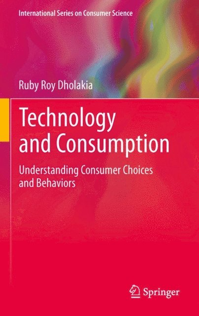Ruby Roy Dholakia - Technology and Consumption, E-bok