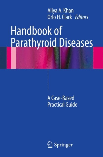Orlo H Clark, Aliya A. Khan, MD - Handbook of Parathyroid Diseases, E-bok