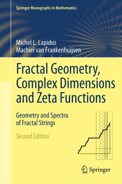Machiel van Frankenhuijsen, Michel L. Lapidus - Fractal Geometry, Complex Dimensions and Zeta Functions, E-bok