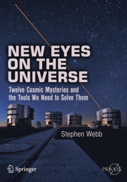 Stephen Webb - New Eyes on the Universe, E-bok