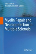 Myelin Repair and Neuroprotection in Multiple Sclerosis