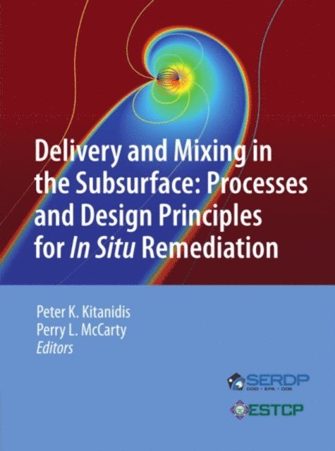 Perry L. McCarty, Peter K. Kitanidis - Delivery and Mixing in the Subsurface, E-bok