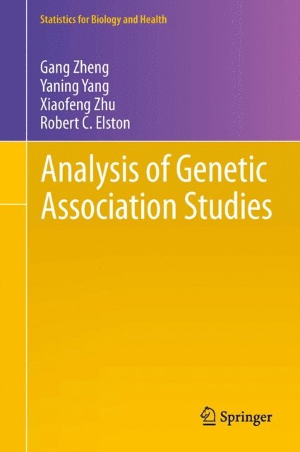 Robert C. Elston, Xiaofeng Zhu, Yaning Yang, Gang Zheng - Analysis of Genetic Association Studies, E-bok