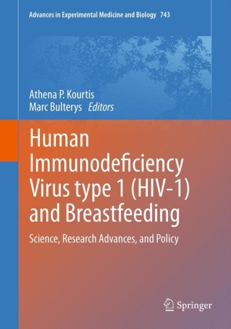 Marc Bulterys, Athena P. Kourtis - Human Immunodeficiency Virus type 1 (HIV-1) and Breastfeeding, E-bok