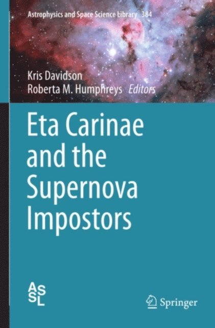 Roberta M. Humphreys, Kris Davidson - Eta Carinae and the Supernova Impostors, E-bok
