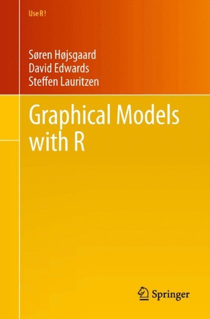 Steffen Lauritzen, David Edwards, Soren Hojsgaard - Graphical Models with R, E-bok