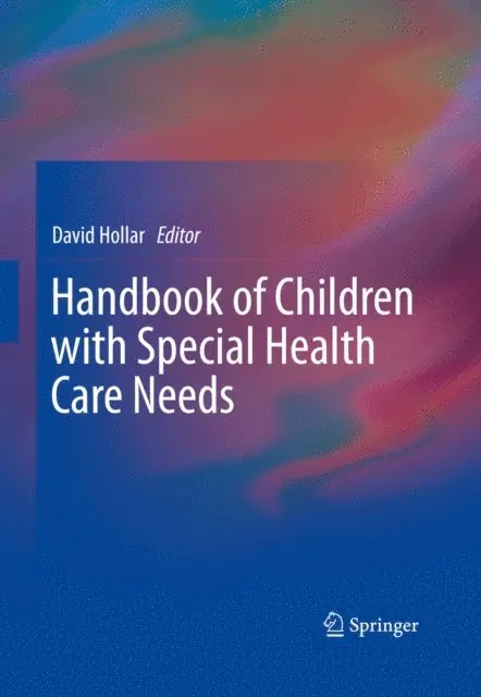 David Hollar - Handbook of Children with Special Health Care Needs, E-bok. Tillgänglighet: Lägg i varukorg