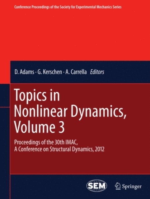A. Carrella, G. Kerschen, D. Adams - Topics in Nonlinear Dynamics, Volume 3, E-bok