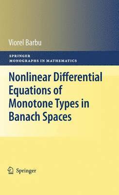 Nonlinear Differential Equations of Monotone Types in Banach Spaces av Viorel Barbu