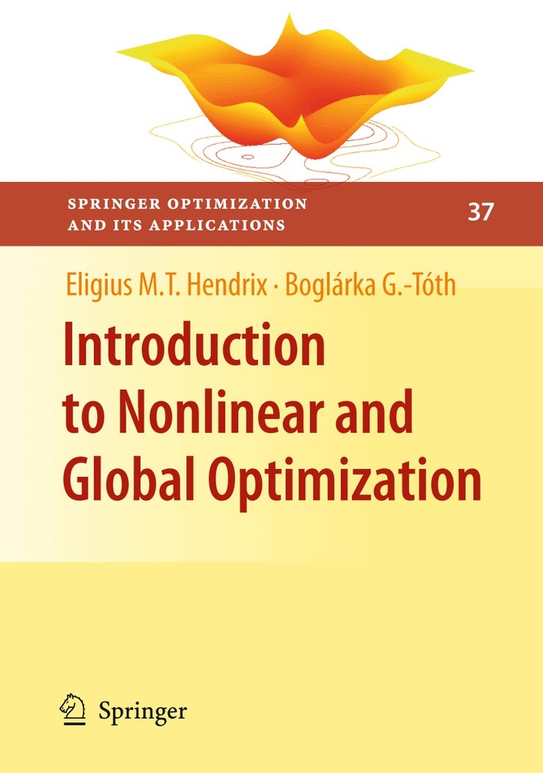 Eligius M.T. Hendrix, Boglárka G.-Tóth - Introduction to Nonlinear and Global Optimization, Häftad. Tillgänglighet: Lägg i varukorg