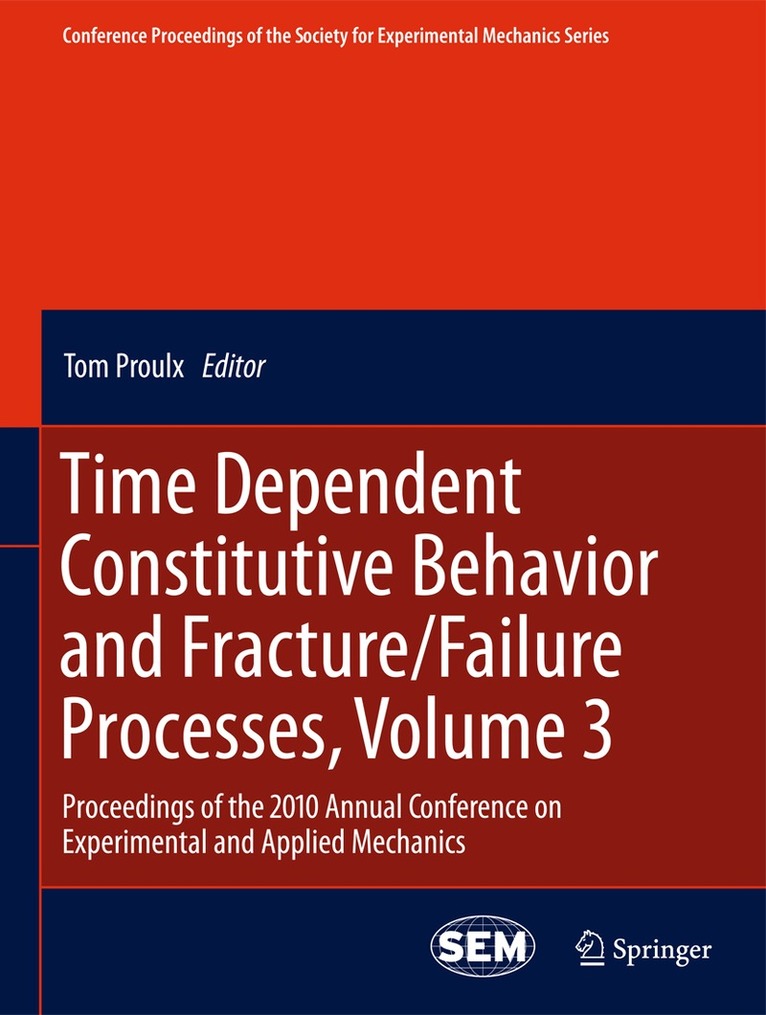 Tom Proulx - Time Dependent Constitutive Behavior and Fracture/Failure Processes, Volume 3, Häftad
