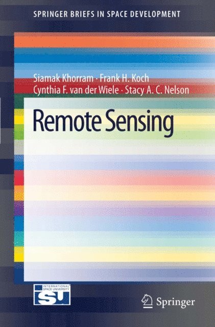 Stacy A.C. Nelson, Cynthia F. van der Wiele, Frank H. Koch, Siamak Khorram - Remote Sensing, E-bok