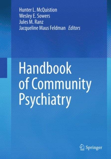 Jacqueline Maus Feldman, Jules M. Ranz, Wesley E. Sowers, Hunter L. McQuistion - Handbook of Community Psychiatry, E-bok