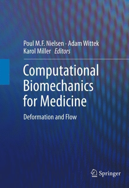 Karol Miller, Adam Wittek, Poul M.F. Nielsen - Computational Biomechanics for Medicine, E-bok