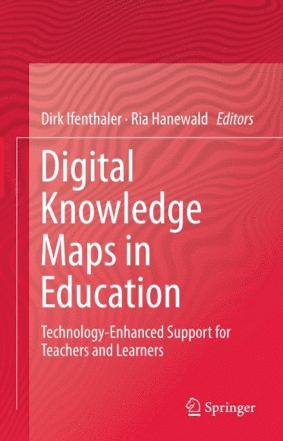 Ria Hanewald, Dirk Ifenthaler - Digital Knowledge Maps in Education, E-bok