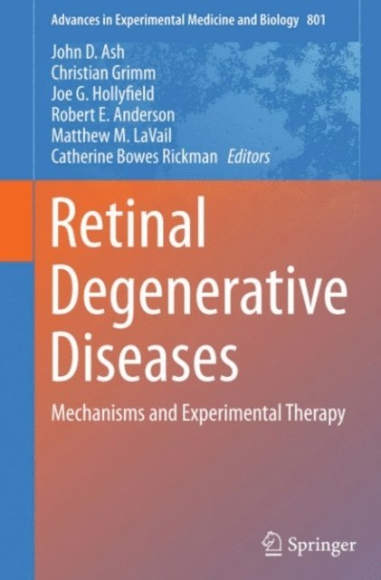 Catherine Bowes Rickman, Matthew M. LaVail, Robert E. Anderson, Joe G. Hollyfield, Christian Grimm, John D. Ash - Retinal Degenerative Diseases, E-bok