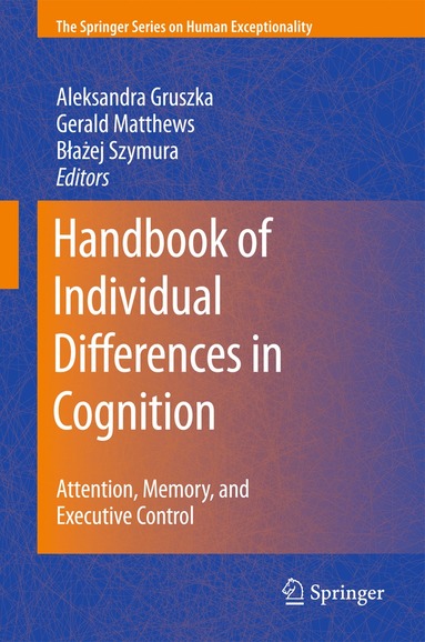 Handbook of Individual Differences in Cognition av Aleksandra Gruszka, Gerald Matthews, Blazej Szymura