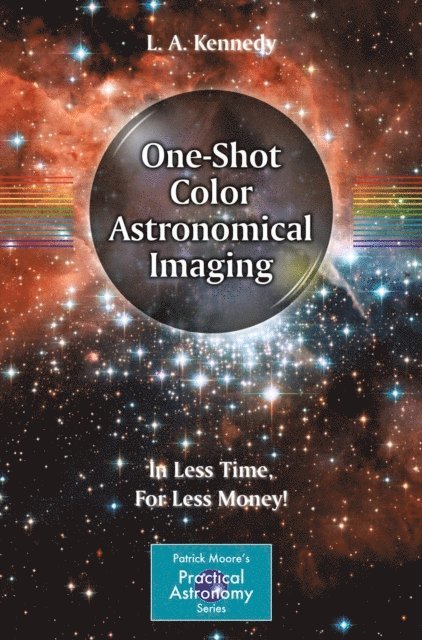 L. A. Kennedy - One-Shot Color Astronomical Imaging, E-bok