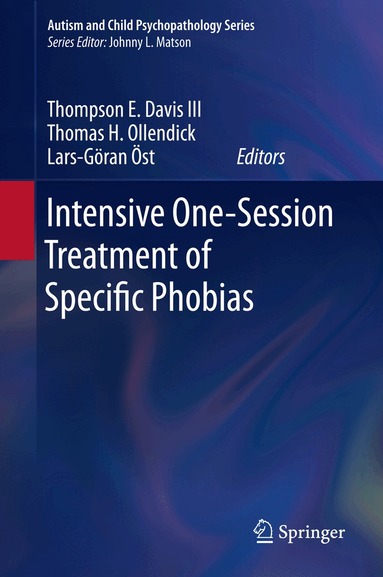Thompson E. Davis III, Thomas H. Ollendick, Lars-Göran Öst - Intensive One-Session Treatment of Specific Phobias, Inbunden