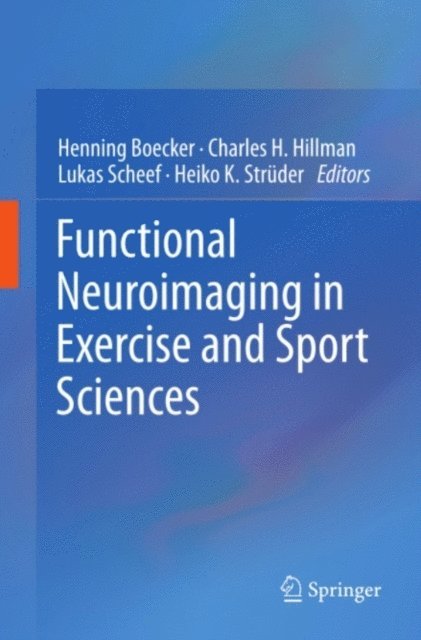 Heiko K. Struder, Lukas Scheef, Charles H. Hillman, Henning Boecker - Functional Neuroimaging in Exercise and Sport Sciences, E-bok