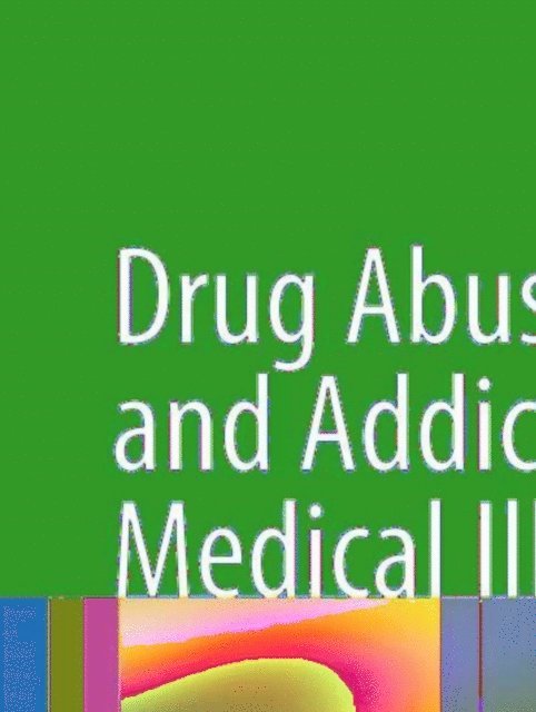 Patricia Conrod, Marc Galanter, Kathleen Brady, Joris C. Verster - Drug Abuse and Addiction in Medical Illness, E-bok