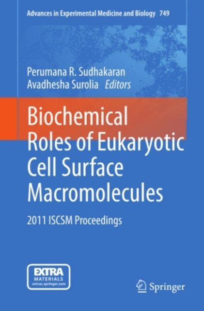 Avadhesha Surolia, Perumana R. Sudhakaran - Biochemical Roles of Eukaryotic Cell Surface Macromolecules, E-bok