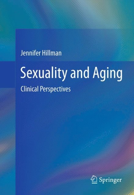 Jennifer Hillman - Sexuality and Aging, E-bok