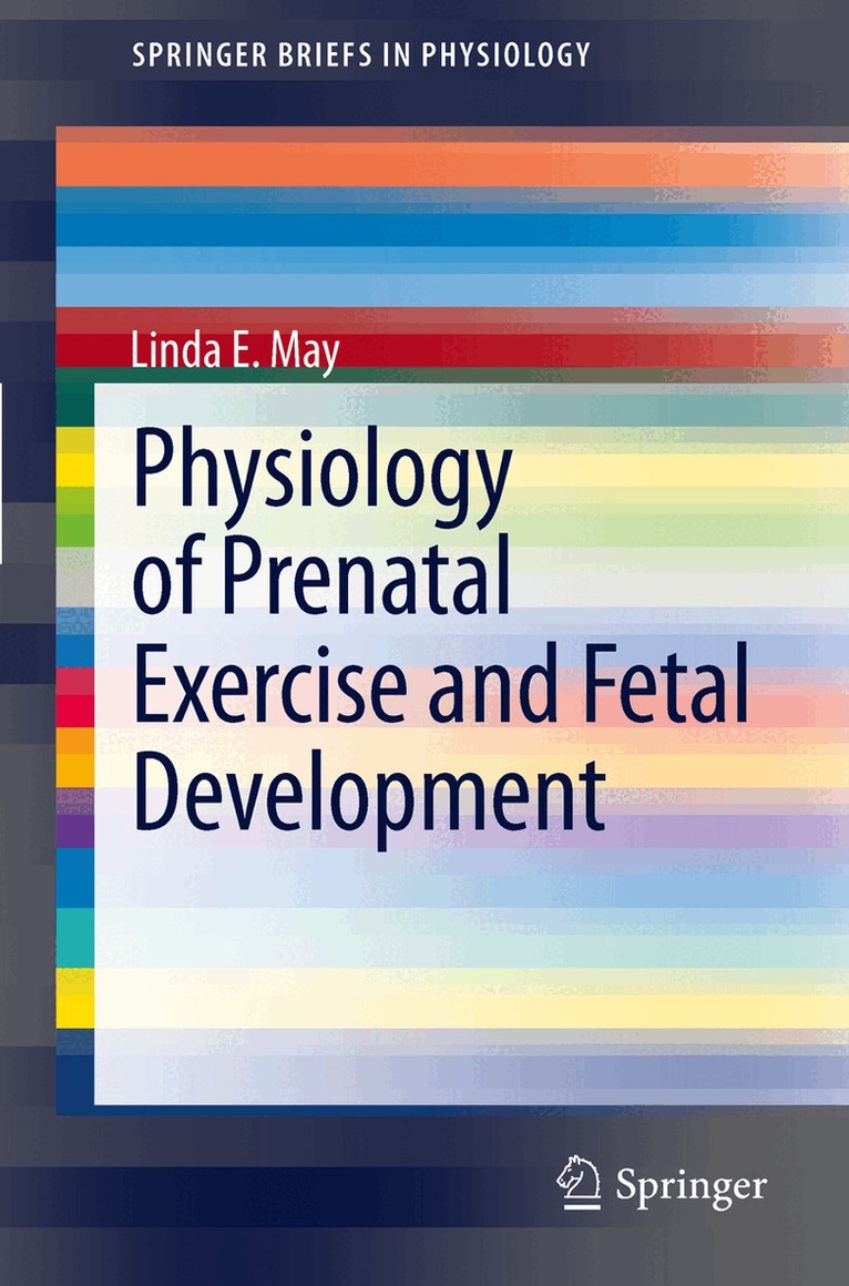 Linda E. May - Physiology of Prenatal Exercise and Fetal Development, Häftad. Tillgänglighet: Lägg i varukorg