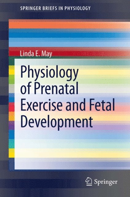 Linda E. May - Physiology of Prenatal Exercise and Fetal Development, E-bok. Tillgänglighet: Lägg i varukorg