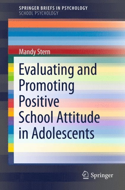 Mandy Stern - Evaluating and Promoting Positive School Attitude in Adolescents, E-bok