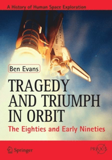 Ben Evans - Tragedy and Triumph in Orbit, E-bok