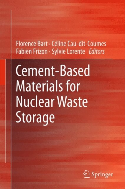 Sylvie Lorente, Fabien Frizon, Celine Cau-di-Coumes, Florence Bart - Cement-Based Materials for Nuclear Waste Storage, E-bok