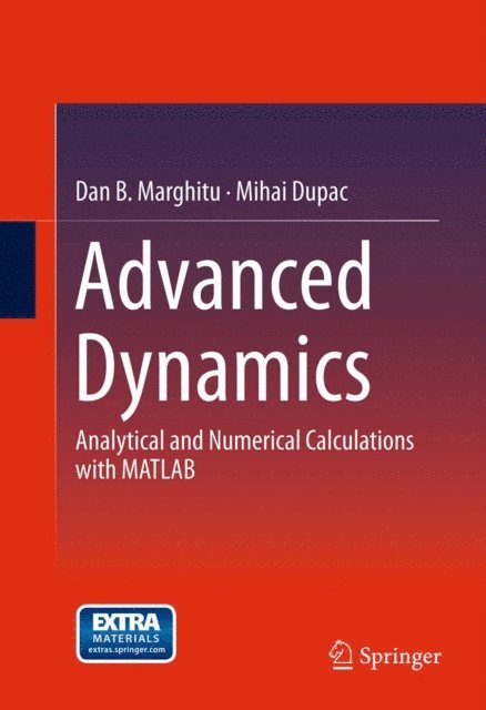 Mihai Dupac, Dan B. Marghitu - Advanced Dynamics, E-bok