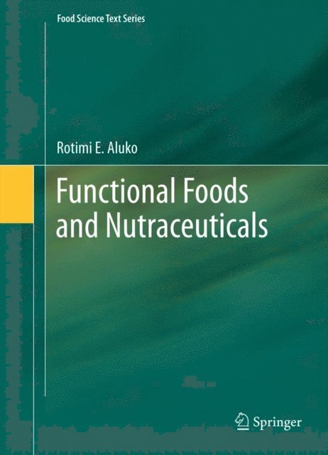 Rotimi E. Aluko - Functional Foods and Nutraceuticals, E-bok
