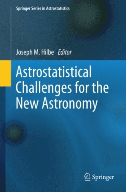 Joseph M. Hilbe - Astrostatistical Challenges for the New Astronomy, E-bok
