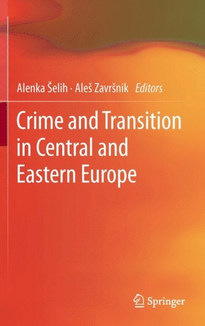 Ales Zavrsnik, Alenka Selih - Crime and Transition in Central and Eastern Europe, E-bok
