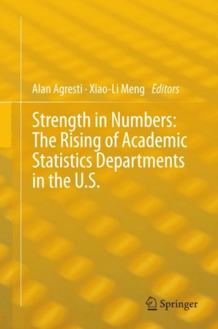 Xiao-Li Meng, Alan Agresti - Strength in Numbers: The Rising of Academic Statistics Departments in the U. S., E-bok