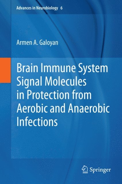 Armen A. Galoyan - Brain Immune System Signal Molecules in Protection from Aerobic and Anaerobic Infections, E-bok