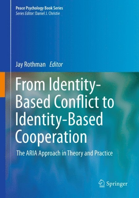 Jay Rothman - From Identity-Based Conflict to Identity-Based Cooperation, E-bok