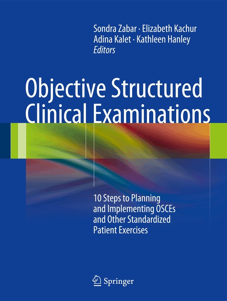 Sondra Zabar, Elizabeth Kachur, Adina Kalet, Kathleen Hanley - Objective Structured Clinical Examinations, Häftad