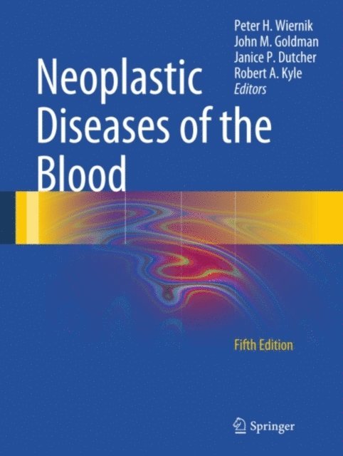 Robert A. Kyle, Janice P. Dutcher, John M. Goldman, Peter H. Wiernik - Neoplastic Diseases of the Blood, E-bok
