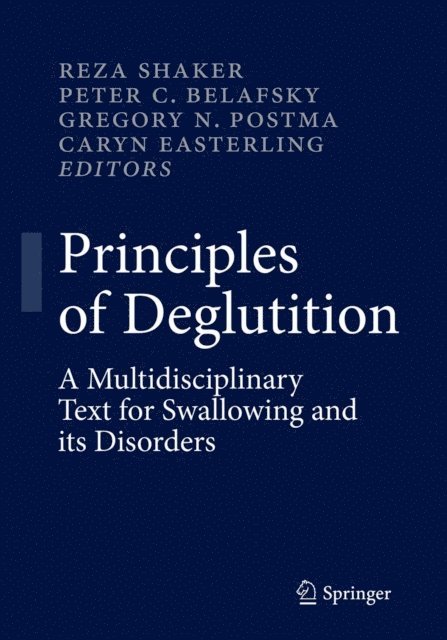 Caryn Easterling, Gregory N. Postma, Peter C. Belafsky, Reza Shaker - Principles of Deglutition, E-bok
