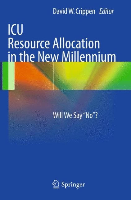 David Crippen - ICU Resource Allocation in the New Millennium, E-bok