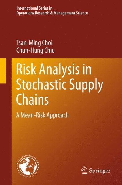 Chun-Hung Chiu, Tsan-Ming Choi - Risk Analysis in Stochastic Supply Chains, E-bok