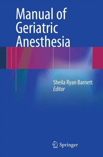 Sheila Ryan Barnett - Manual of Geriatric Anesthesia, E-bok. Tillgänglighet: Lägg i varukorg