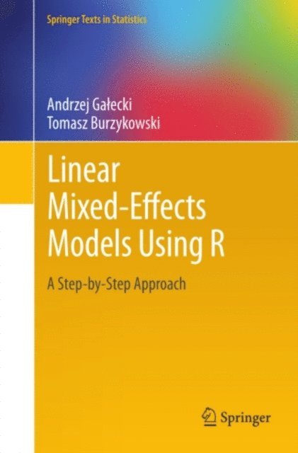Tomasz Burzykowski, Andrzej Galecki - Linear Mixed-Effects Models Using R, E-bok
