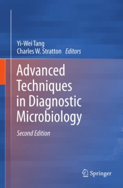 Charles W. Stratton, Yi-Wei Tang - Advanced Techniques in Diagnostic Microbiology, E-bok