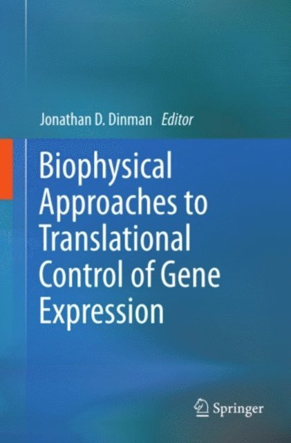 Jonathan D. Dinman - Biophysical approaches to translational control of gene expression, E-bok